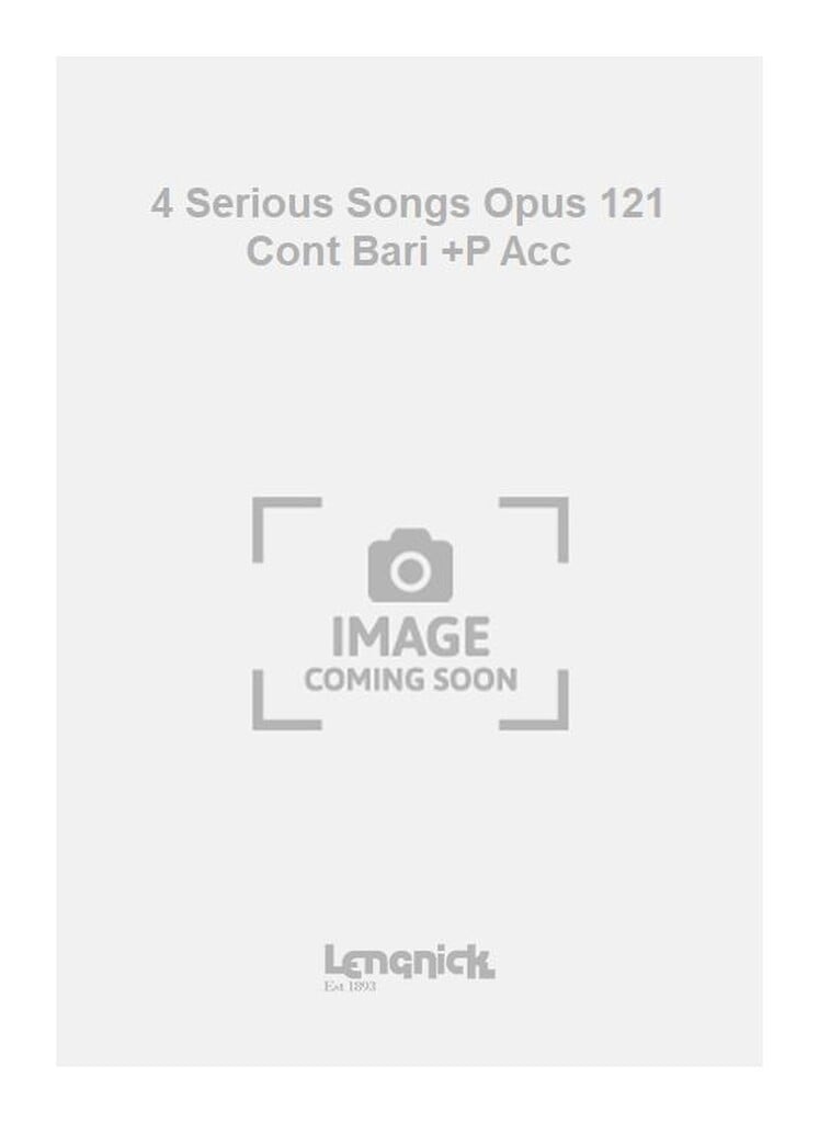 4 Serious Songs Opus 121 Cont Bari +P Acc